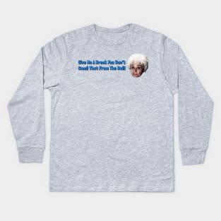 Give Me a Break You Can't Smell That From the Hall Kids Long Sleeve T-Shirt